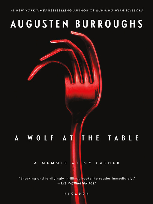 Title details for A Wolf at the Table by Augusten Burroughs - Available